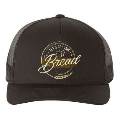 Funny Meme Design Lets Get This Bread Gift Design Yupoong Adult 5-Panel Trucker Hat