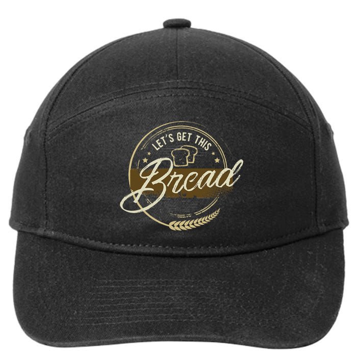 Funny Meme Design Lets Get This Bread Gift Design 7-Panel Snapback Hat