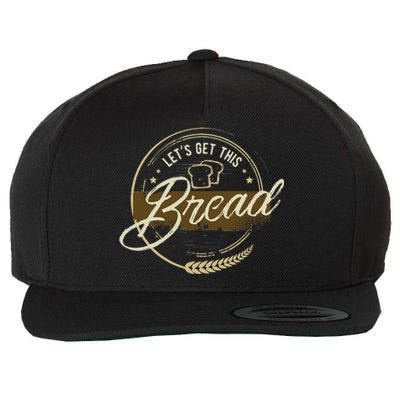 Funny Meme Design Lets Get This Bread Gift Design Wool Snapback Cap