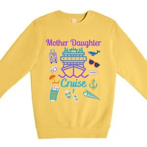 Funny Mother Daughter Cruise Ship Family Trip Vacation Mom Gift Premium Crewneck Sweatshirt