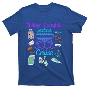 Funny Mother Daughter Cruise Ship Family Trip Vacation Mom Gift T-Shirt