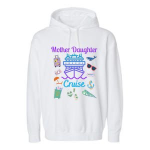 Funny Mother Daughter Cruise Ship Family Trip Vacation Mom Gift Garment-Dyed Fleece Hoodie