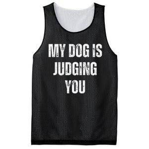 Funny My Dog Is Judging You Funny Dog Lover Mesh Reversible Basketball Jersey Tank