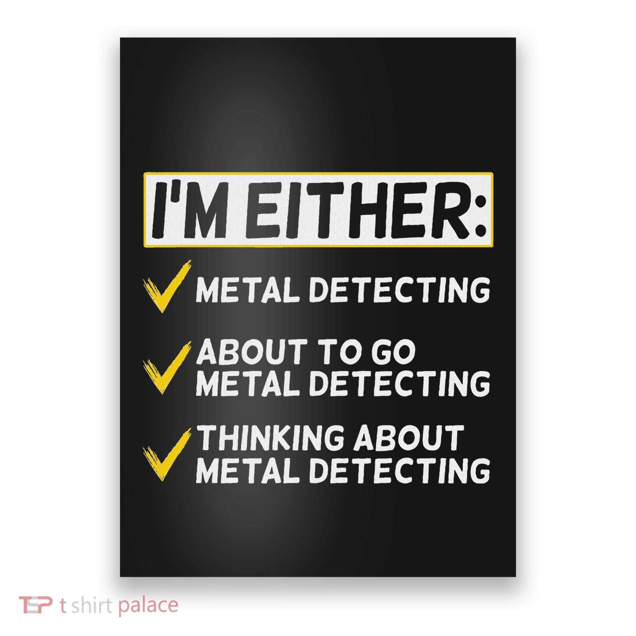 Funny Metal Detecting Gift Metal Detectorist Poster