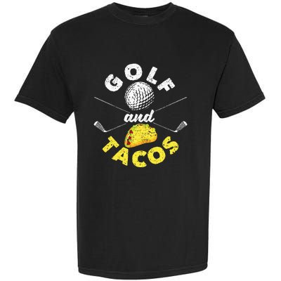 Funny Mexican Dish Favorite Sport Golfer Golf And Tacos Garment-Dyed Heavyweight T-Shirt