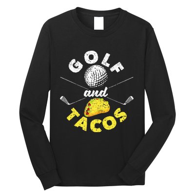 Funny Mexican Dish Favorite Sport Golfer Golf And Tacos Long Sleeve Shirt