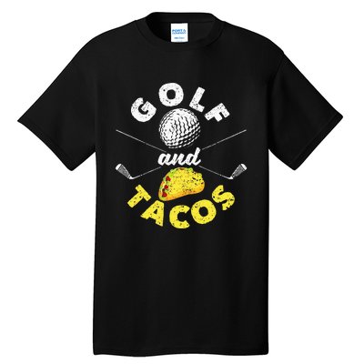 Funny Mexican Dish Favorite Sport Golfer Golf And Tacos Tall T-Shirt