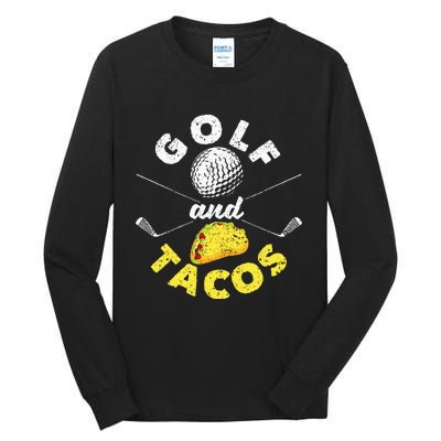 Funny Mexican Dish Favorite Sport Golfer Golf And Tacos Tall Long Sleeve T-Shirt