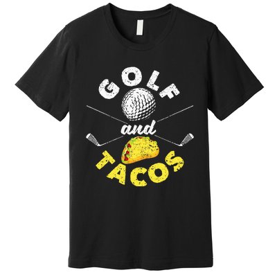 Funny Mexican Dish Favorite Sport Golfer Golf And Tacos Premium T-Shirt