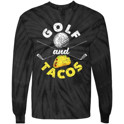 Funny Mexican Dish Favorite Sport Golfer Golf And Tacos Tie-Dye Long Sleeve Shirt