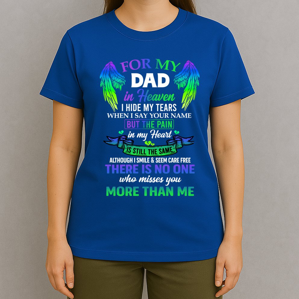 For My Dad In Heaven Touching Tribute For Passed Away Father Gift T-Shirt