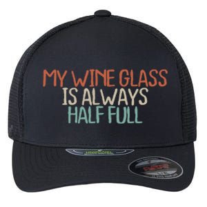 Funny Mom Dad My Wine Glass Is Always Half Full Flexfit Unipanel Trucker Cap