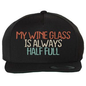 Funny Mom Dad My Wine Glass Is Always Half Full Wool Snapback Cap