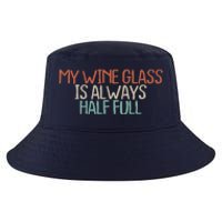 Funny Mom Dad My Wine Glass Is Always Half Full Cool Comfort Performance Bucket Hat