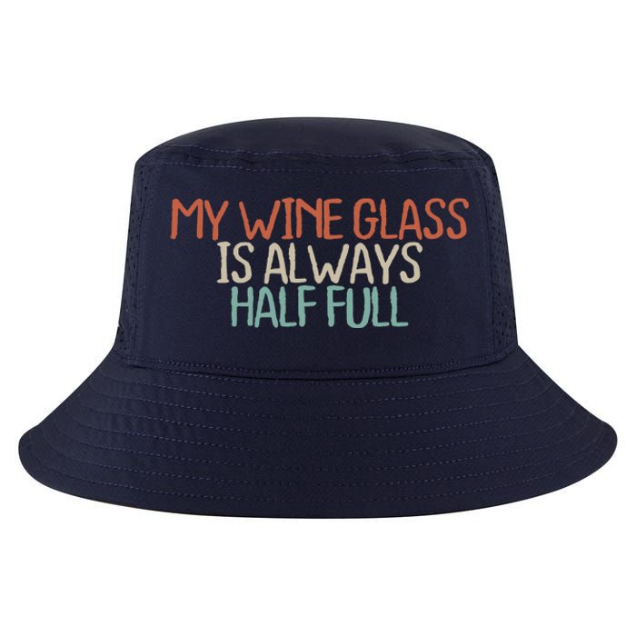 Funny Mom Dad My Wine Glass Is Always Half Full Cool Comfort Performance Bucket Hat