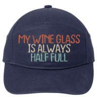 Funny Mom Dad My Wine Glass Is Always Half Full 7-Panel Snapback Hat