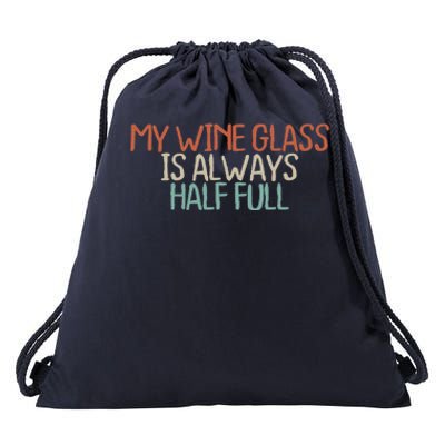 Funny Mom Dad My Wine Glass Is Always Half Full Drawstring Bag