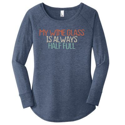 Funny Mom Dad My Wine Glass Is Always Half Full Women's Perfect Tri Tunic Long Sleeve Shirt