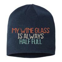 Funny Mom Dad My Wine Glass Is Always Half Full Sustainable Beanie