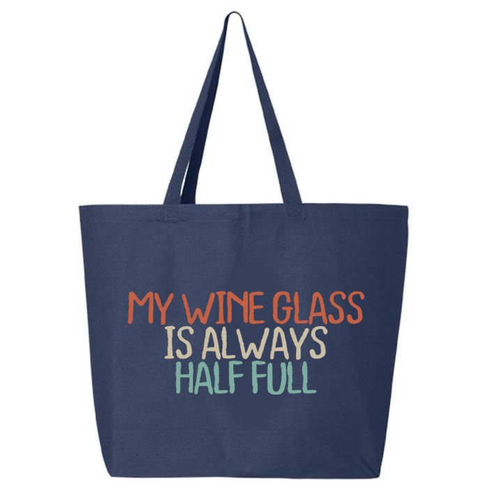 Funny Mom Dad My Wine Glass Is Always Half Full 25L Jumbo Tote