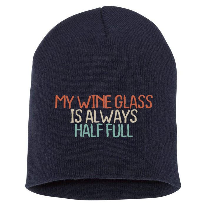 Funny Mom Dad My Wine Glass Is Always Half Full Short Acrylic Beanie