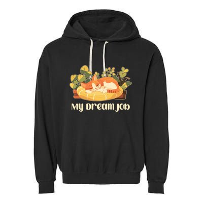 Funny My Dream Job Sleeping Cat Garment-Dyed Fleece Hoodie