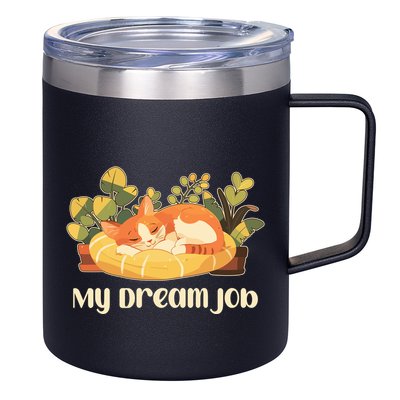 Funny My Dream Job Sleeping Cat 12oz Stainless Steel Coffee Mug