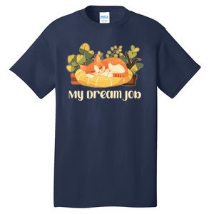 Funny My Dream Job Sleeping Cat Tall T-Shirt