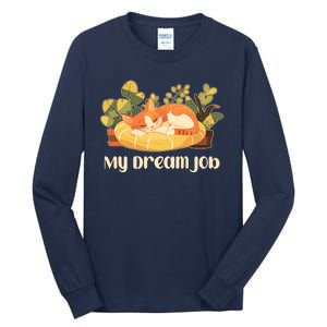 Funny My Dream Job Sleeping Cat Tall Long Sleeve T-Shirt