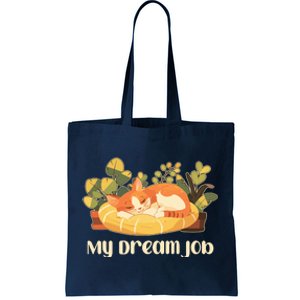 Funny My Dream Job Sleeping Cat Tote Bag