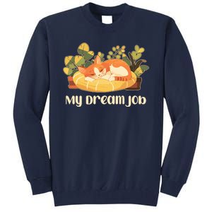 Funny My Dream Job Sleeping Cat Tall Sweatshirt