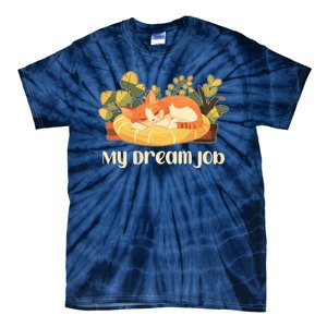 Funny My Dream Job Sleeping Cat Tie-Dye T-Shirt