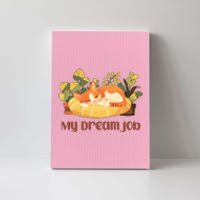 Funny My Dream Job Sleeping Cat Canvas