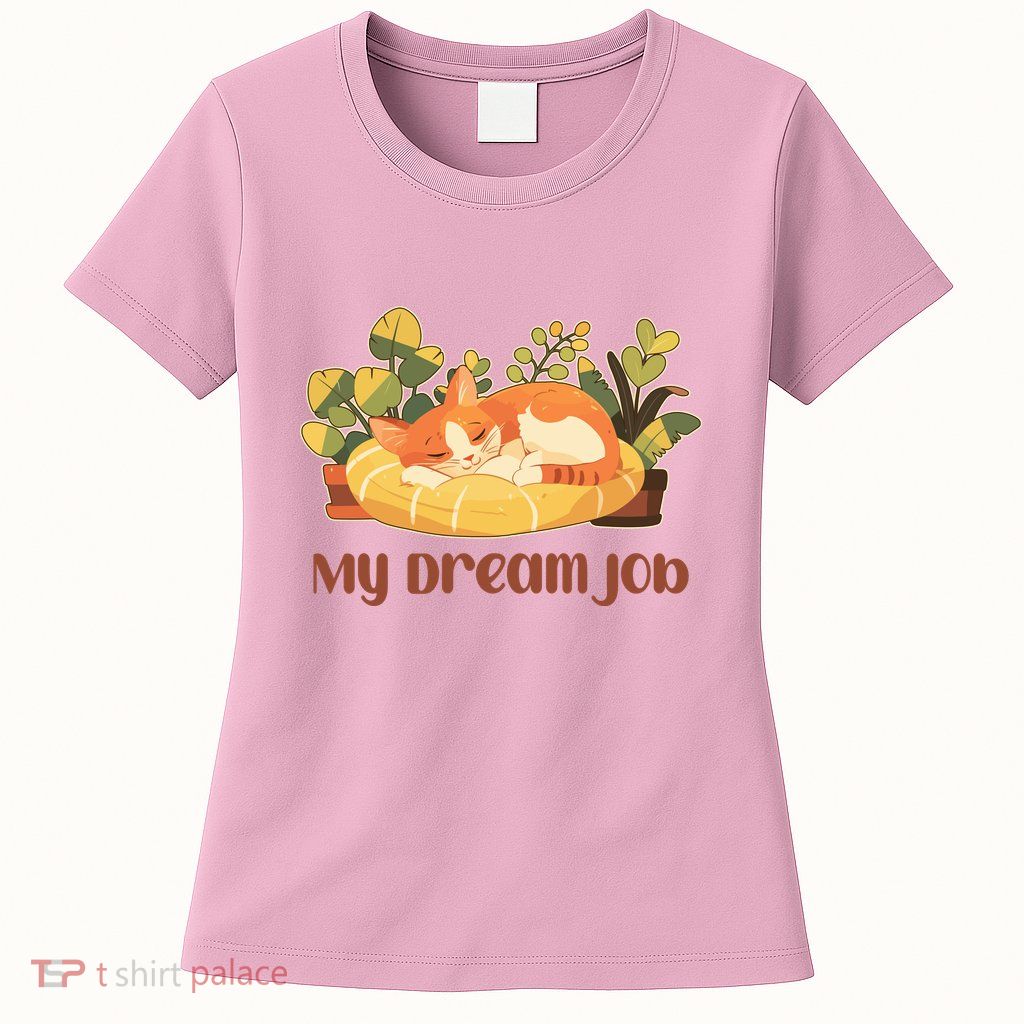 Funny My Dream Job Sleeping Cat Women's T-Shirt