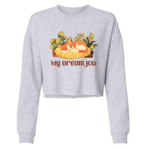 Funny My Dream Job Sleeping Cat Cropped Pullover Crew