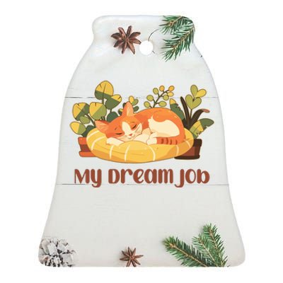 Funny My Dream Job Sleeping Cat Ceramic Bell Ornament