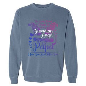 For My Dad In Heaven I Love You Miss You Memorial Day Gift Garment-Dyed Sweatshirt