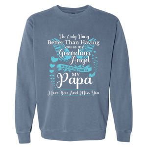 For My Dad In Heaven I Love You Miss You Memorial Day Gift Garment-Dyed Sweatshirt