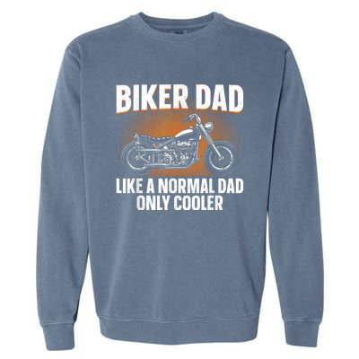 Funny Motorcycle Dad Design For Grandpa Motorbike Rider Garment-Dyed Sweatshirt