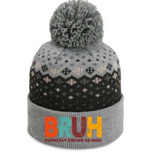 Funny Mothers Day Bruh Formerly Known As Mom The Baniff Cuffed Pom Beanie