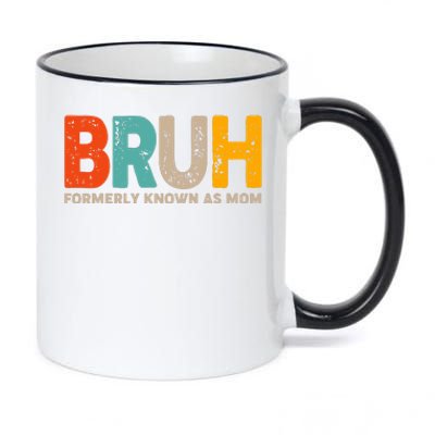 Funny Mothers Day Bruh Formerly Known As Mom 11oz Black Color Changing Mug