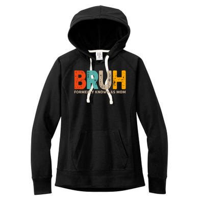 Funny Mothers Day Bruh Formerly Known As Mom Women's Fleece Hoodie