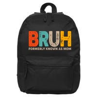 Funny Mothers Day Bruh Formerly Known As Mom 16 in Basic Backpack