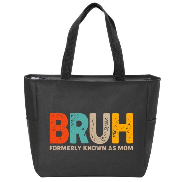Funny Mothers Day Bruh Formerly Known As Mom Zip Tote Bag