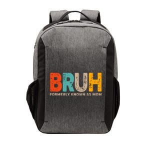 Funny Mothers Day Bruh Formerly Known As Mom Vector Backpack