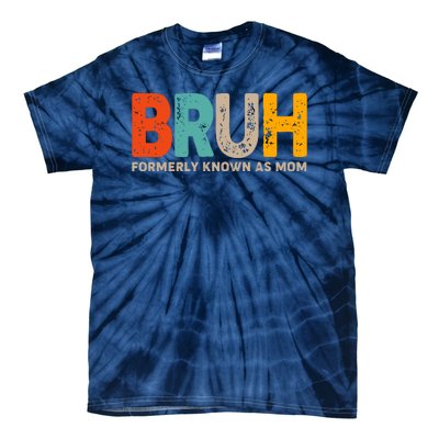 Funny Mothers Day Bruh Formerly Known As Mom Tie-Dye T-Shirt