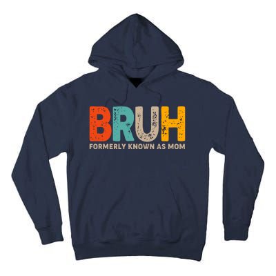 Funny Mothers Day Bruh Formerly Known As Mom Tall Hoodie