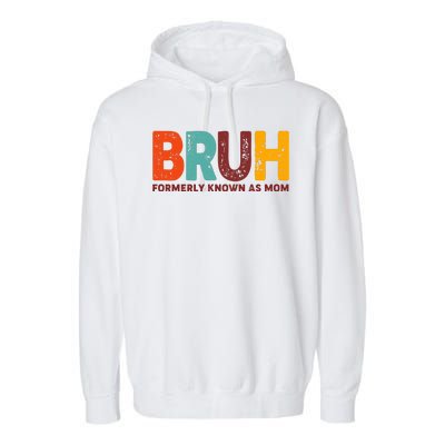 Funny Mothers Day Bruh Formerly Known As Mom Garment-Dyed Fleece Hoodie