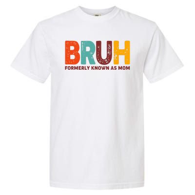 Funny Mothers Day Bruh Formerly Known As Mom Garment-Dyed Heavyweight T-Shirt