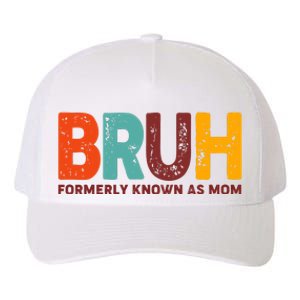 Funny Mothers Day Bruh Formerly Known As Mom Yupoong Adult 5-Panel Trucker Hat